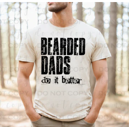 Bearded Dads Do It Better Shirt – Funny Dad Graphic Tee