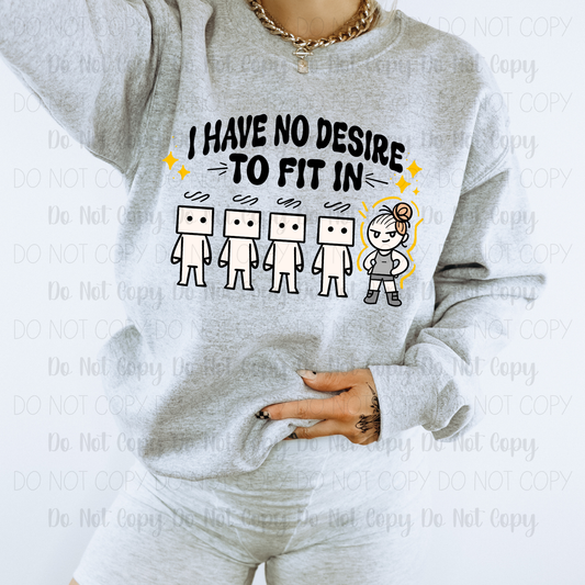 I Have No Desire To Fit In