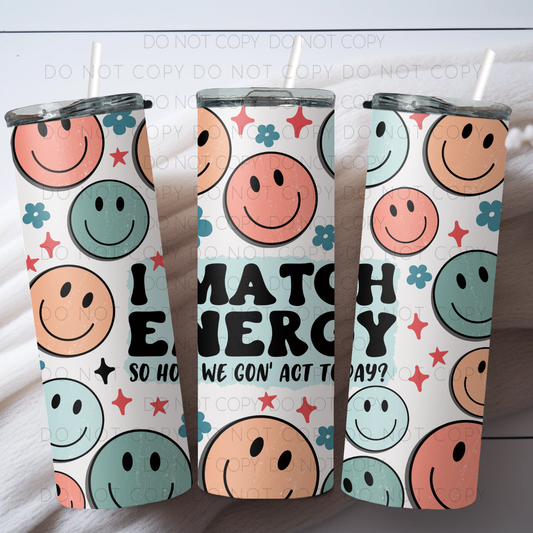 I Match Energy 20oz Tumbler