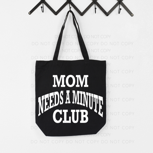 Mom Needs A Minute Club (White) Tote
