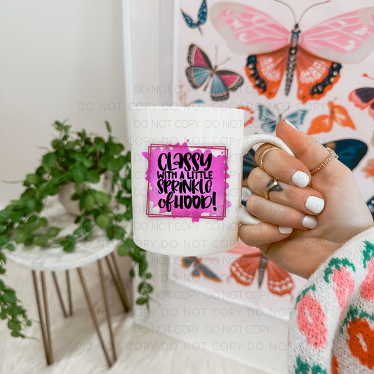 Classy With A Little Sprinkle Of Hood Mug