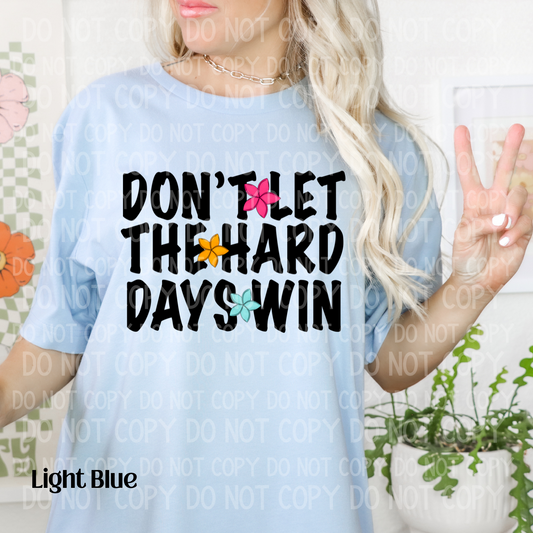 Don't Let The Hard Days Win Digital Download