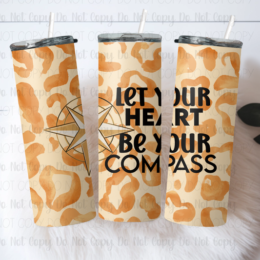 Let Your Heart Be Your Compass (Tumbler) Digital Download