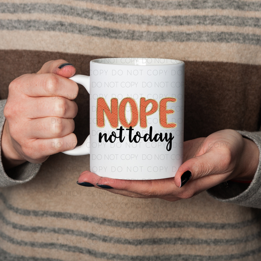 Nope Not Today Mug